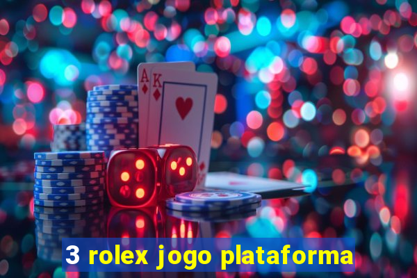 3 rolex jogo plataforma